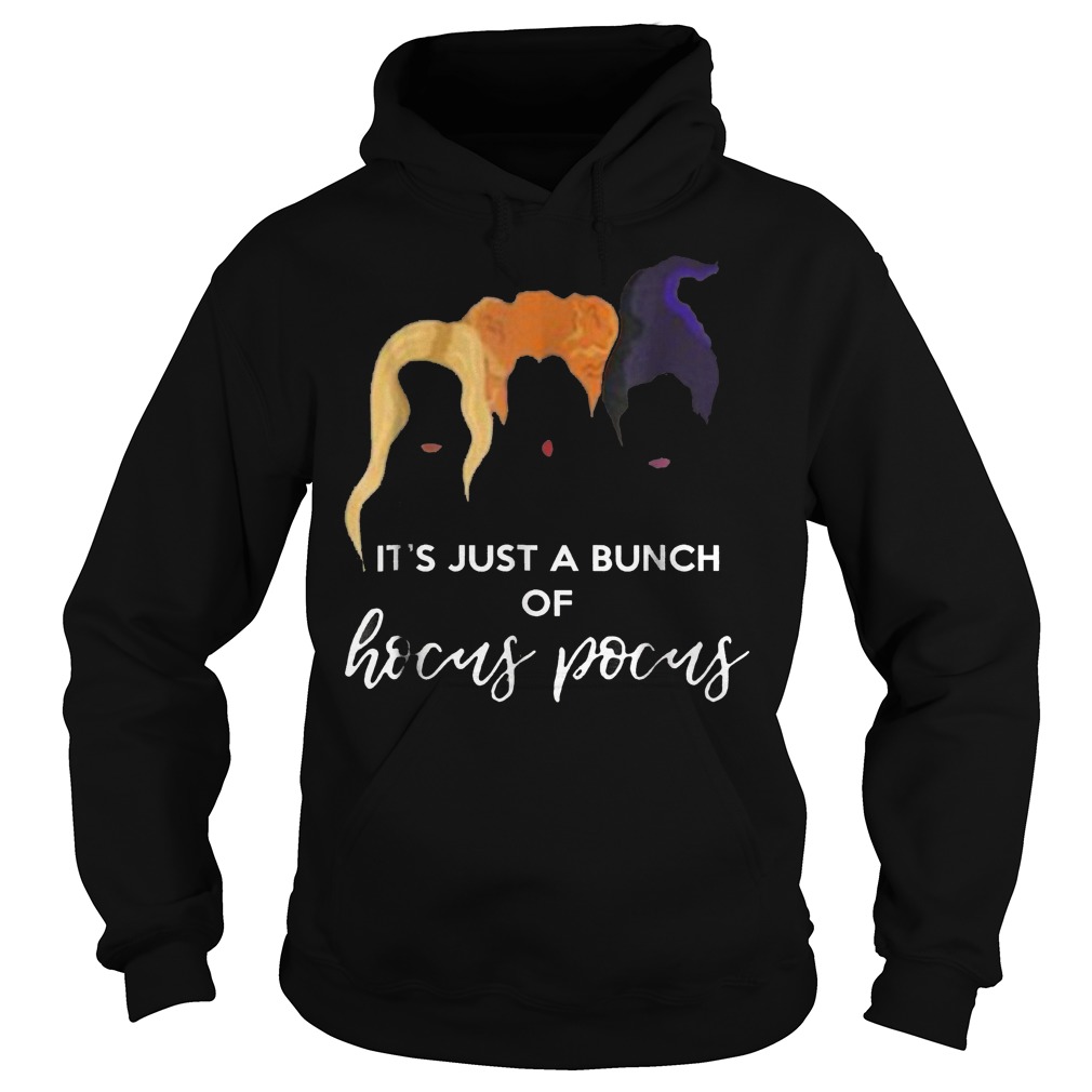 It's Just A Bunch Of Hocus Pocus Shirt 2 It's Just A Bunch Of Hocus Pocus Shirt Hoodie