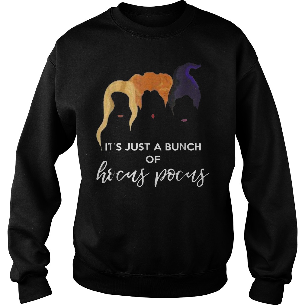 It's Just A Bunch Of Hocus Pocus Shirt 3 It's Just A Bunch Of Hocus Pocus Shirt Sweatshirt Unisex