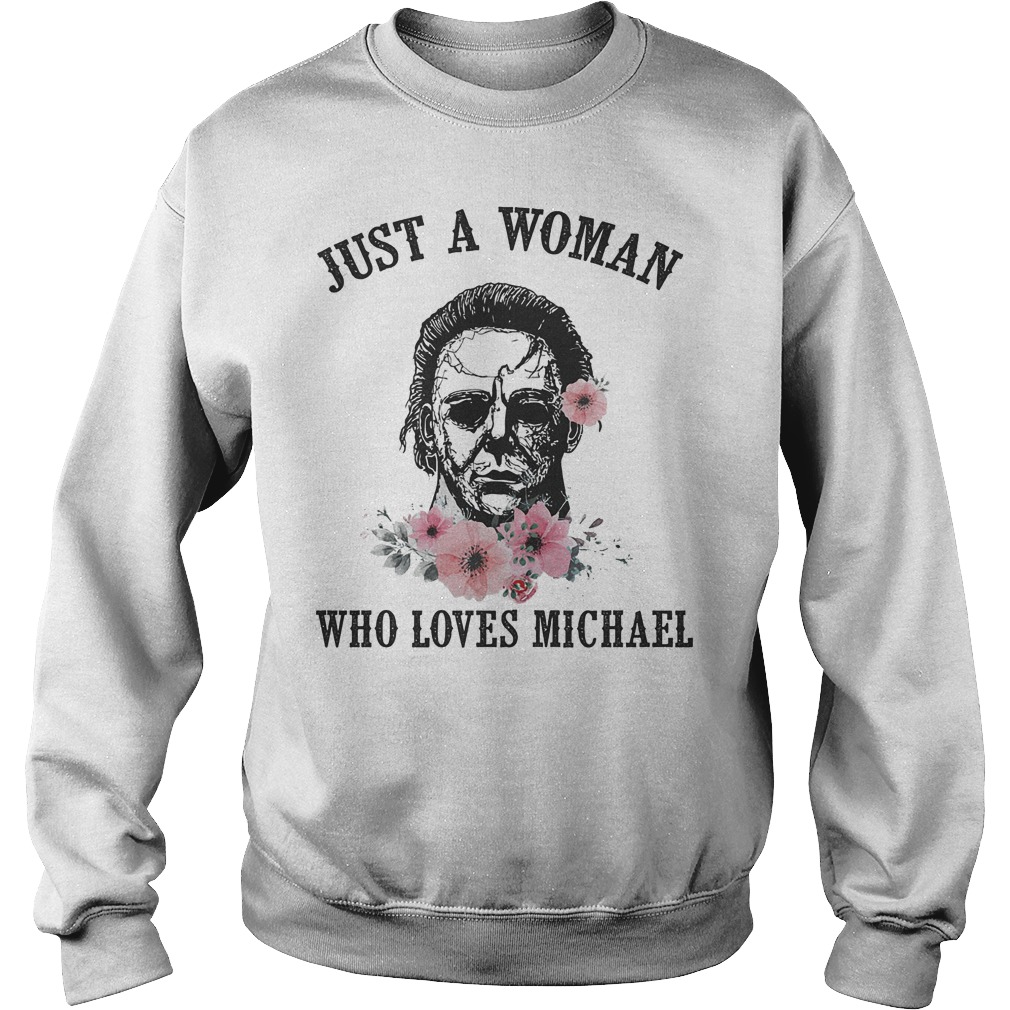 Just a Woman Who loves Michael Shirt 3 Just a Woman Who loves Michael Shirt Sweatshirt Unisex