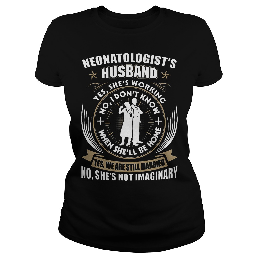 Neonatologist's Husband Shirt 5 Neonatologist's Husband Shirt Classic Ladies Tee