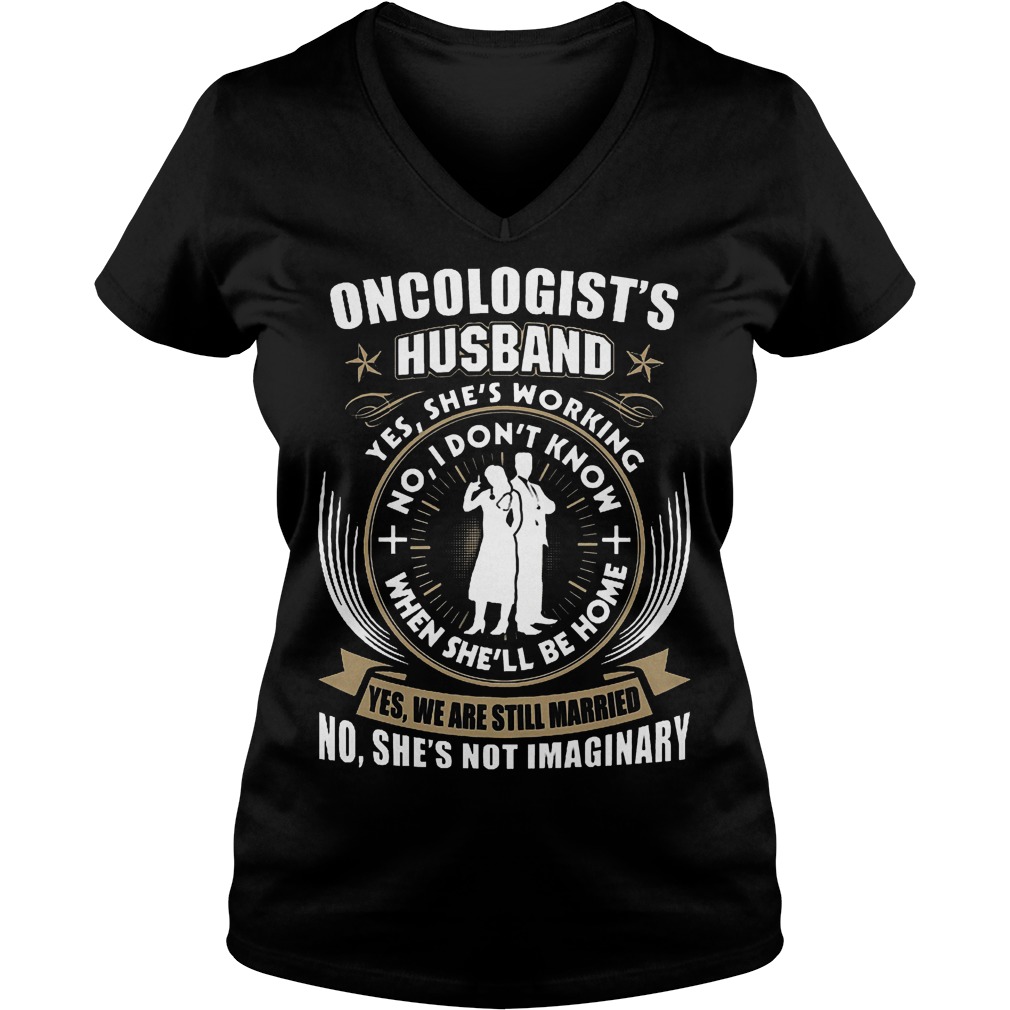 Oncologist's Husband Shirt 6 Oncologist's Husband Shirt Ladies V-Neck