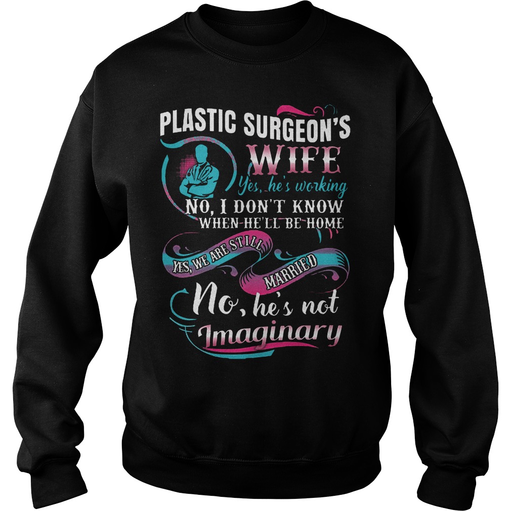 Doctor Plastic Surgeon's Wife Shirt 4 Plastic Surgeon's Wife Shirt Sweatshirt Unisex
