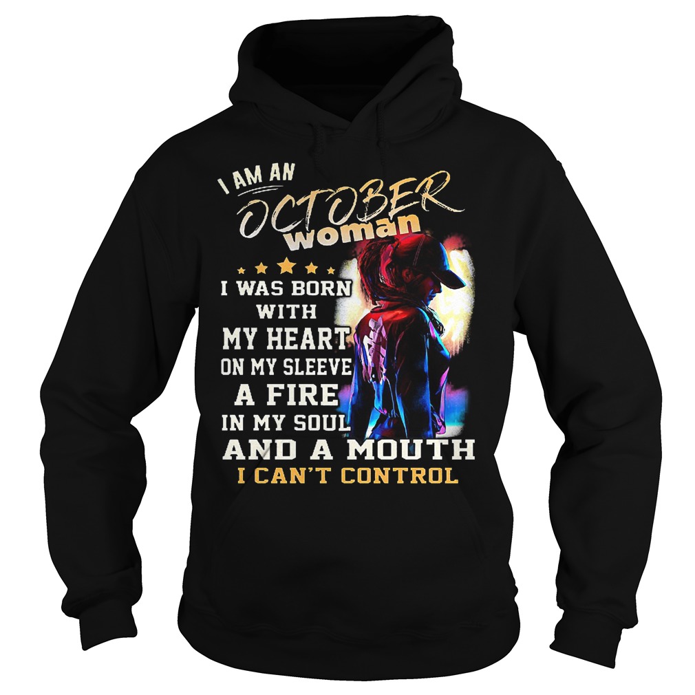 I am an october woman I was born with my heart on my sleeve shirt 2 I am an october woman I was born with my heart on my sleeve shirt Hoodie