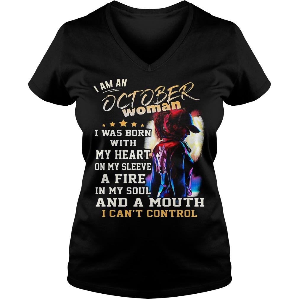 I am an october woman I was born with my heart on my sleeve shirt 4 I am an october woman I was born with my heart on my sleeve shirt Ladies V-Neck