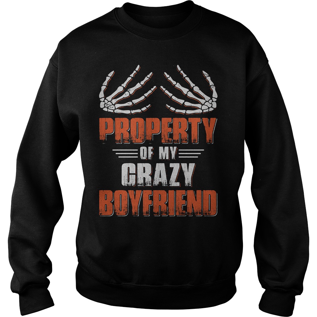 Skeleton hand boops property of my crazy boyfriend shirt 3 Skeleton hand boops property of my crazy boyfriend shirt Sweatshirt Unisex