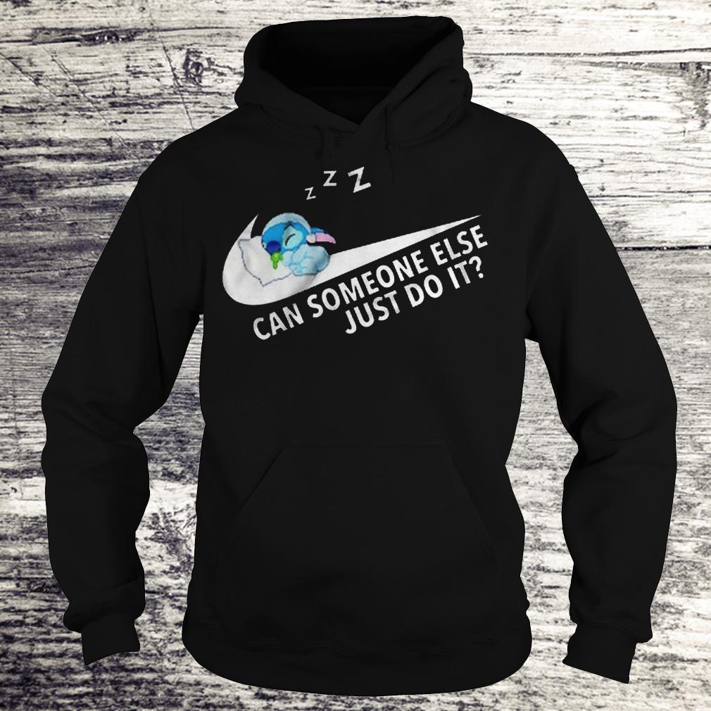 Can Someone Else Just Do It Shirt 10 Can Someone Else Just Do It Shirt Hoodie