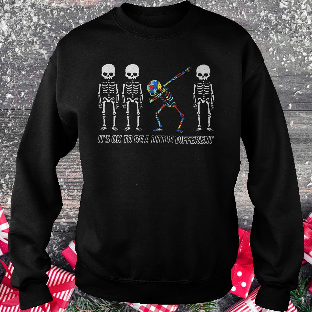 Dabbing skeleton it's ok to be a little different shirt 3 Dabbing skeleton it's ok to be a little different Sweatshirt Unisex