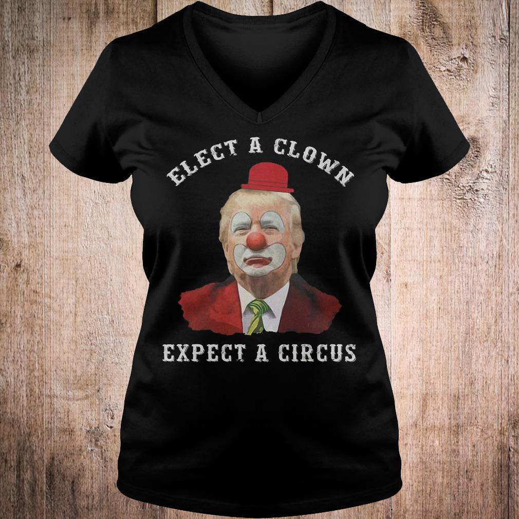 Elect a clown expect a circus shirt 4 Elect a clown expect a circus shirt Ladies V-Neck