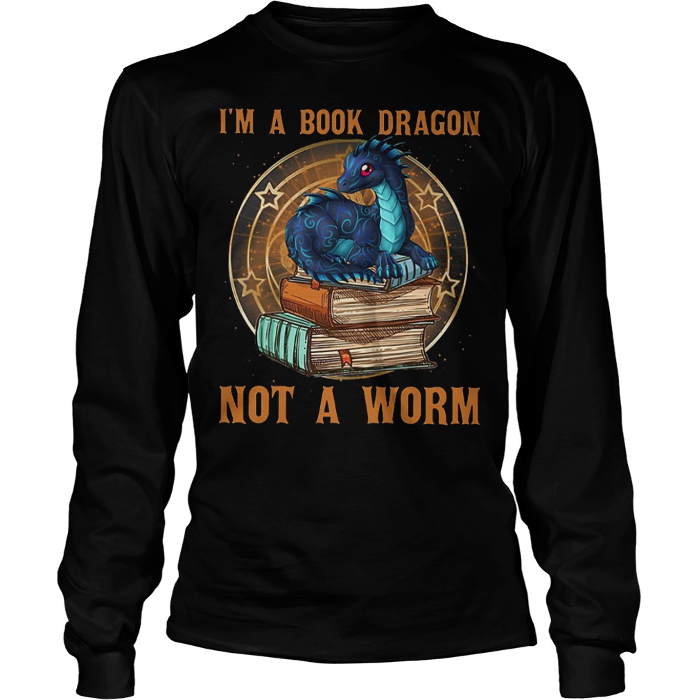 I'm a book dragon not a worm shirt 5 I'm a book dragon not a worm shirt Longsleeve Tee Unisex