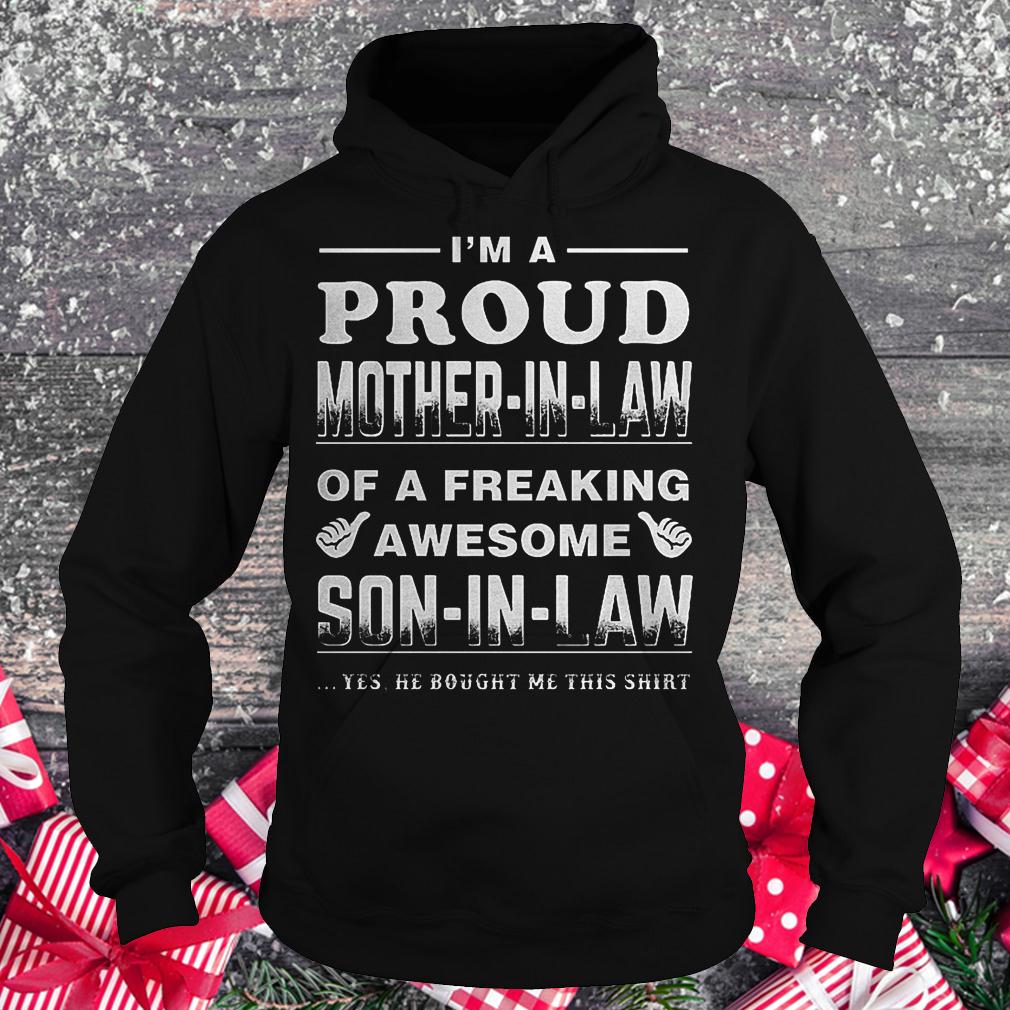 I'm a proud mother in law of a freaking awesome son in law shirt 2 I'm a proud mother in law of a freaking awesome son in law shirt Hoodie