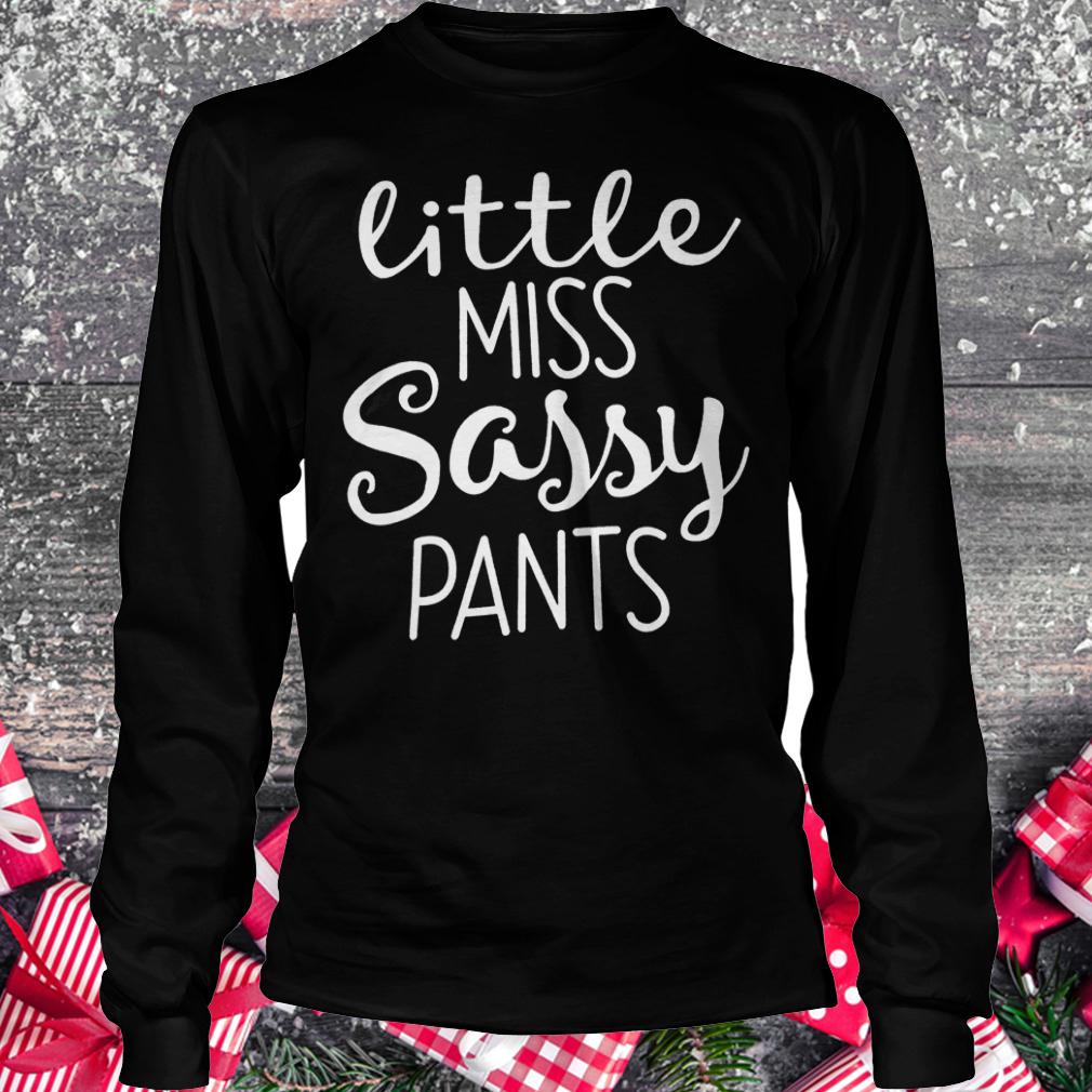 Little miss Sassy pants shirt 5 Little miss Sassy pants shirt Longsleeve Tee Unisex