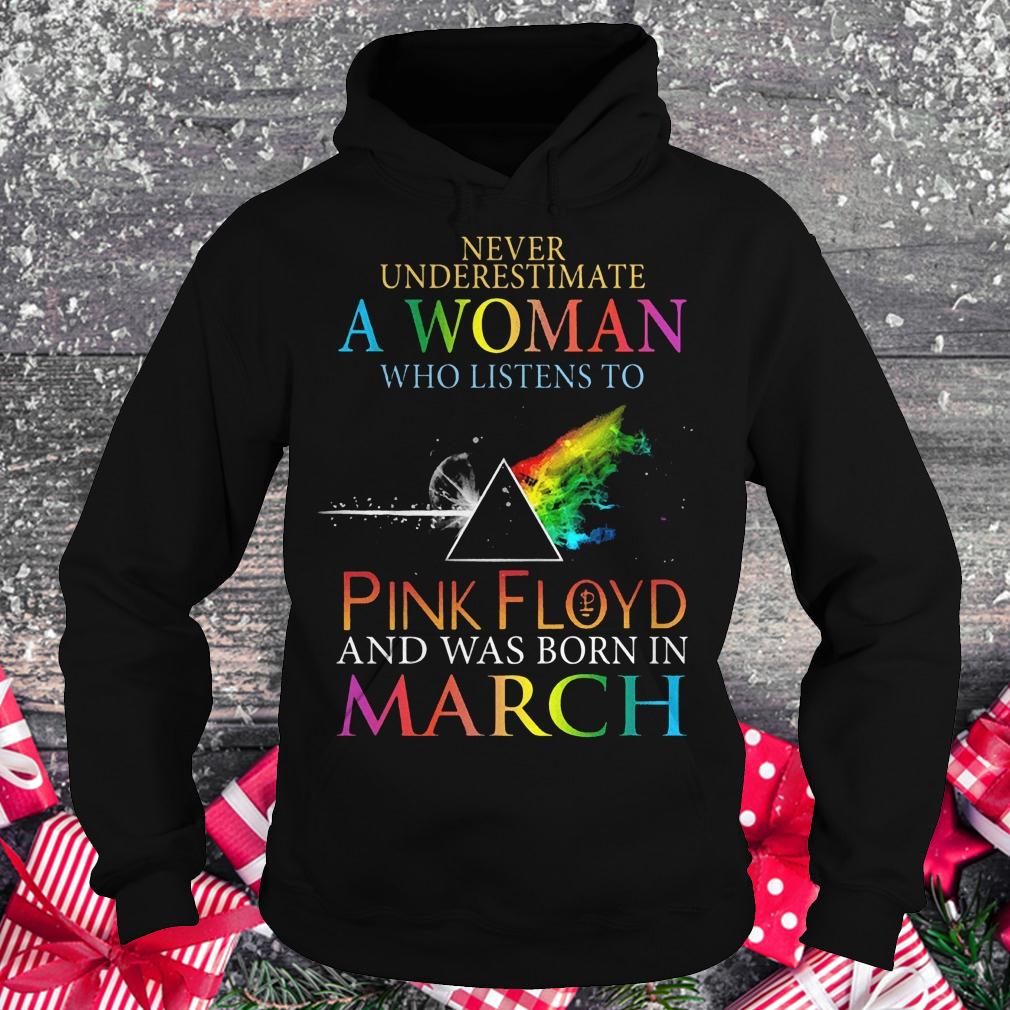 Never underestimate a woman who listens to pink Floyd march shirt 2 Never underestimate a woman who listens to pink Floyd march shirt Hoodie