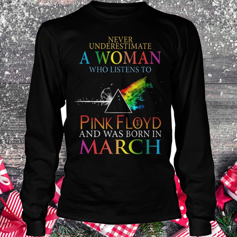 Never underestimate a woman who listens to pink Floyd march shirt 5 Never underestimate a woman who listens to pink Floyd march shirt Longsleeve Tee Unisex