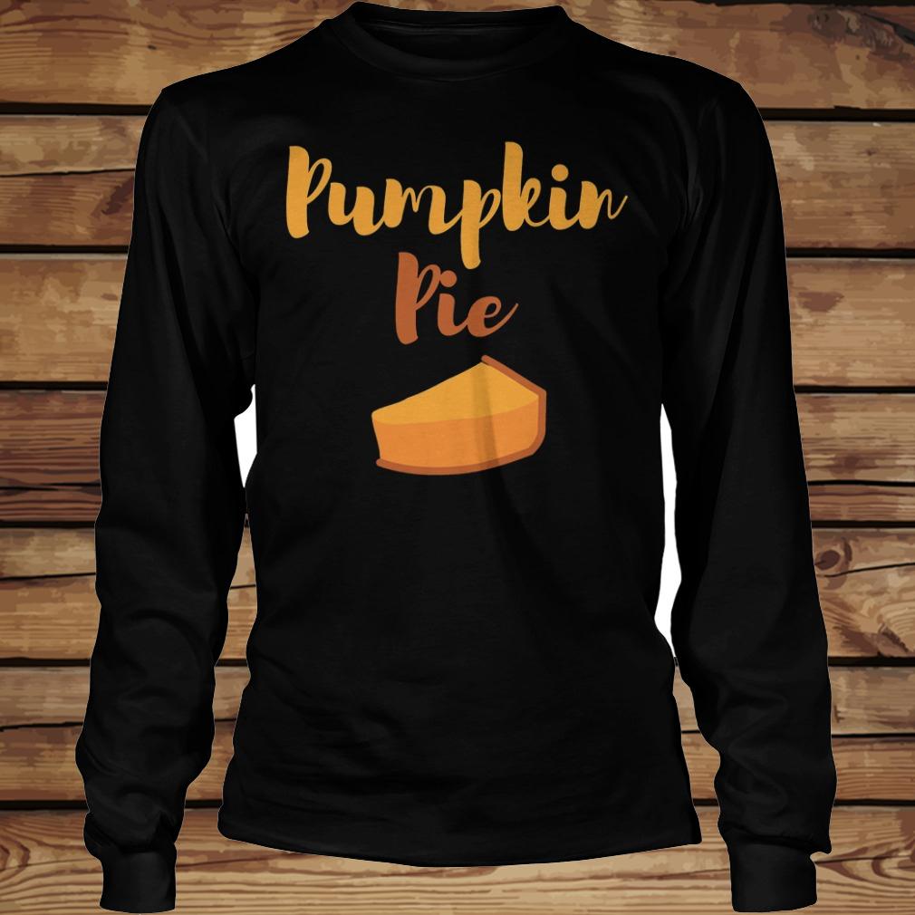 Pumpkin pie shirt 12 Pumpkin pie shirt Longsleeve Tee Unisex