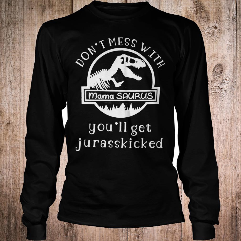 Skeleton dinosaurus don’t mess with mamasaurus you’ll get jurasskicked shirt 5 Skeleton dinosaurus don’t mess with mamasaurus you’ll get jurasskicked shirt Longsleeve Tee Unisex