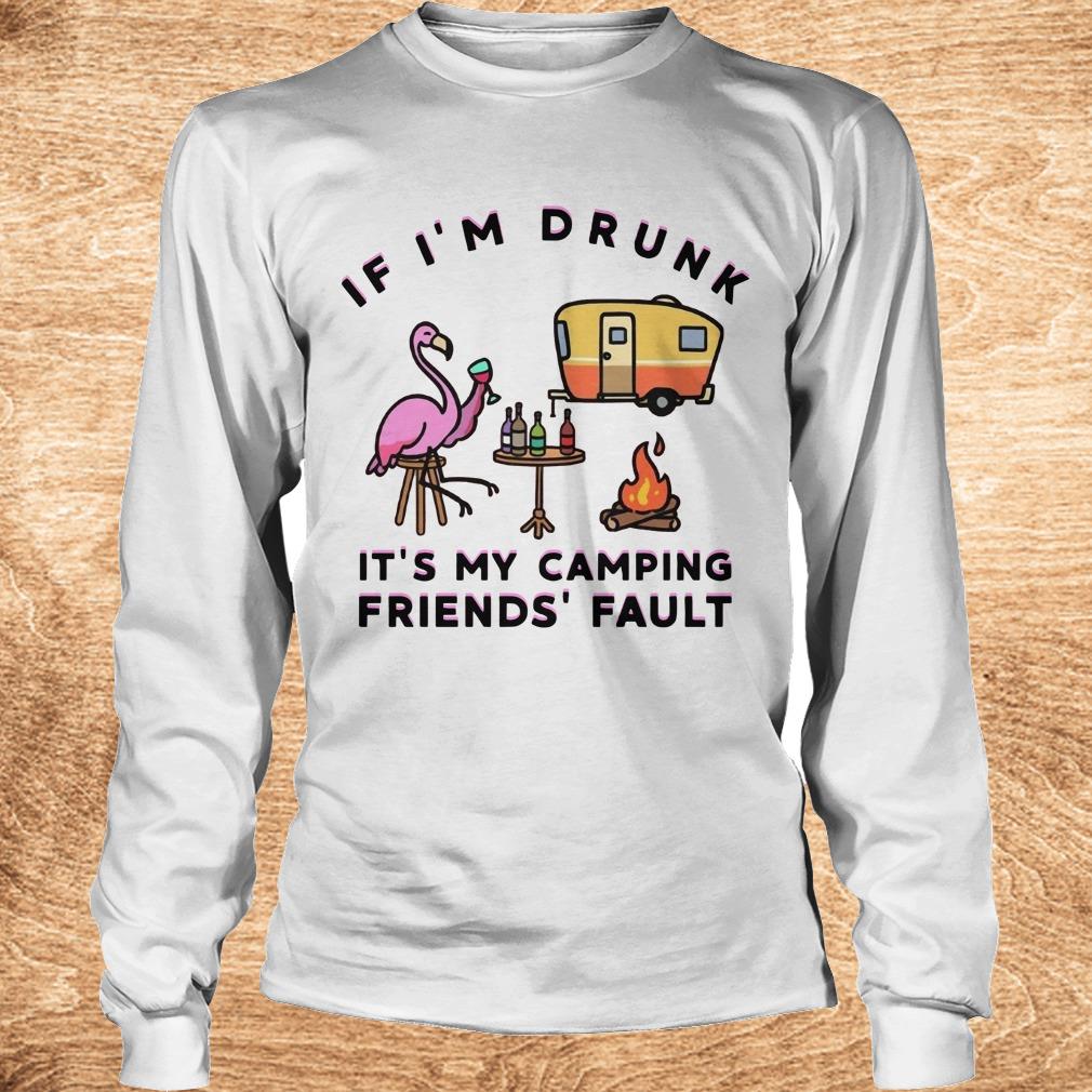 Premium Flamingo If I'm drunk It's my camping friends' fault shirt 5 Premium Flamingo If I'm drunk It's my camping friends' fault shirt Longsleeve Tee Unisex