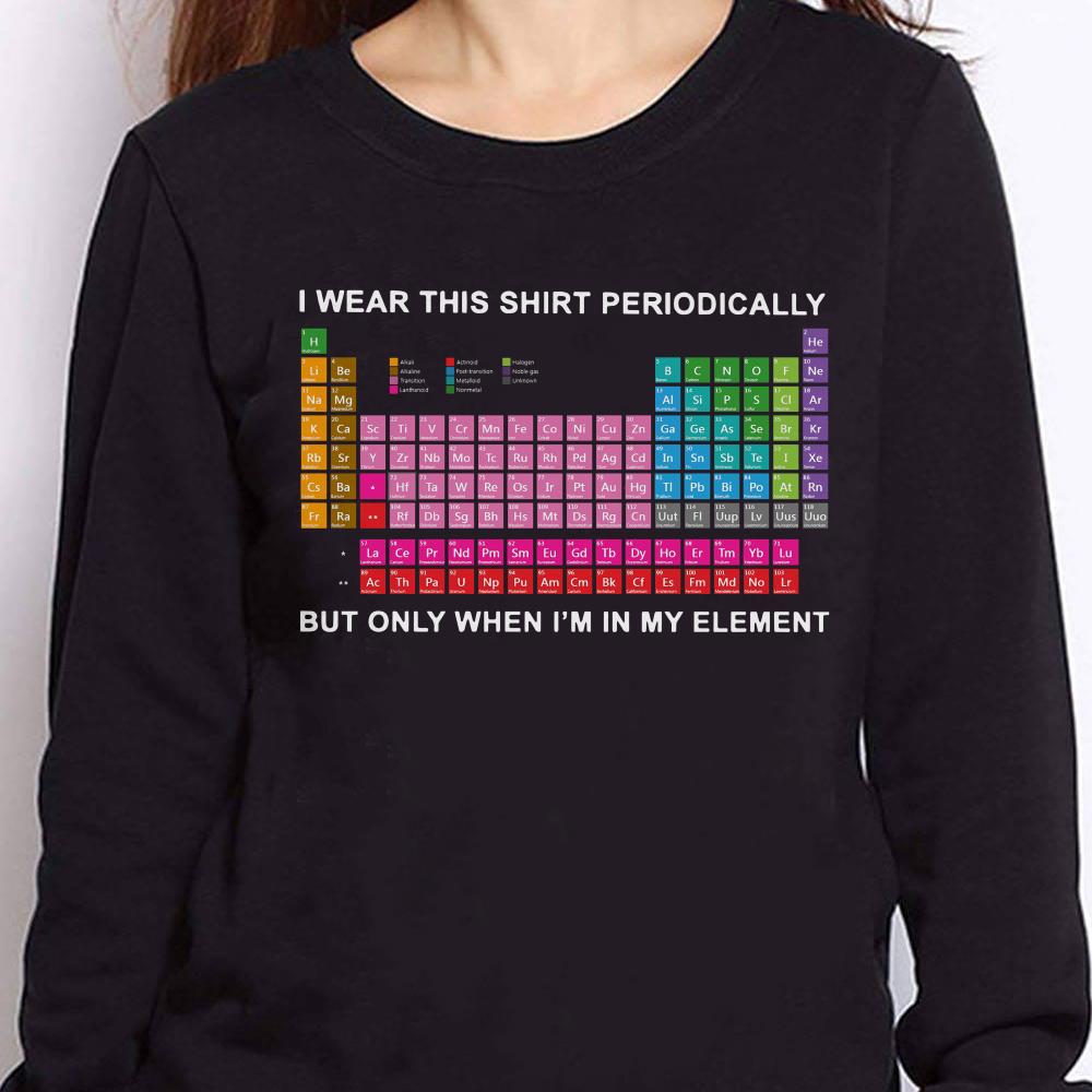 https://cdn.gifteeshirt.com/teesporting/2018/12/I-wear-this-shirt-periodically-But-only-when-I-m-in-my-element-shirt_4.jpg