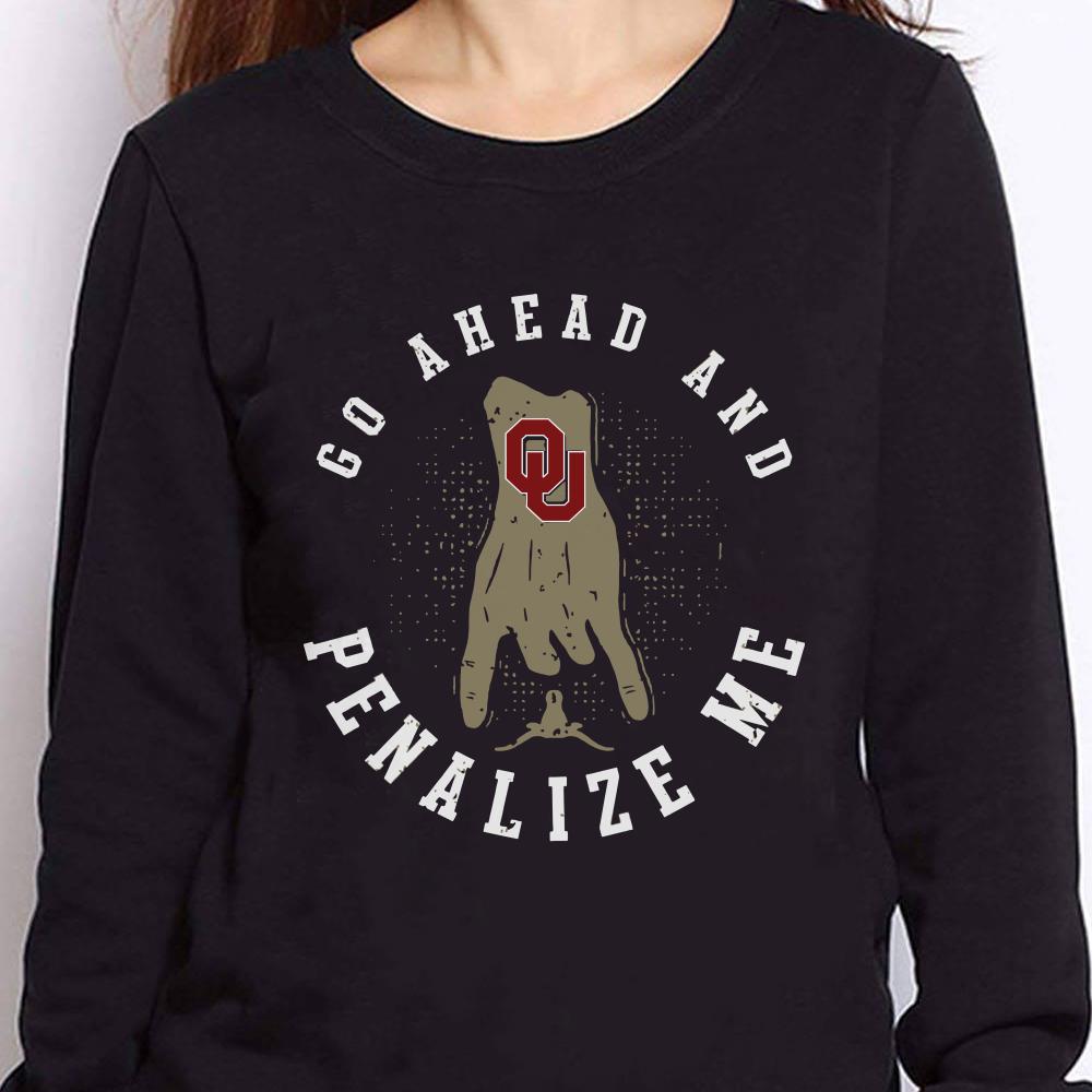 https://cdn.gifteeshirt.com/teesporting/2018/12/Oklahoma-Sooners-Go-ahead-and-penalize-me-shirt_4-1.jpg