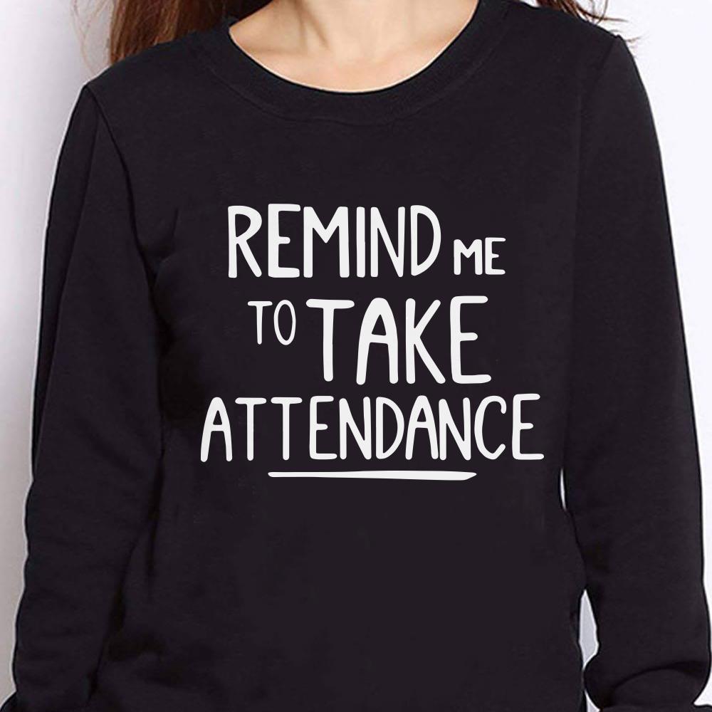 https://cdn.gifteeshirt.com/teesporting/2018/12/Remind-me-to-take-attendance-Shirt_4.jpg