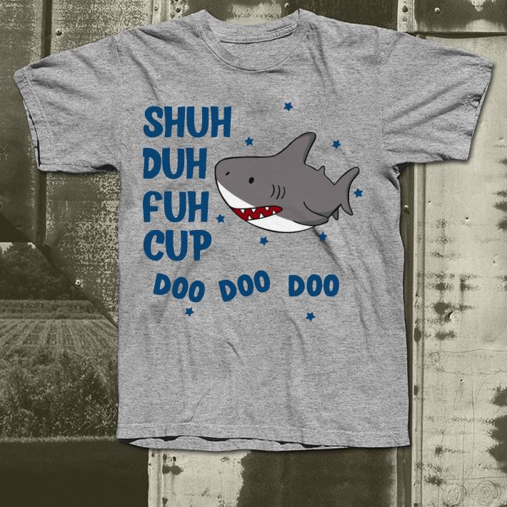 https://cdn.gifteeshirt.com/teesporting/2018/12/Shark-Shuh-duh-fuh-cup-shirt_4.jpg