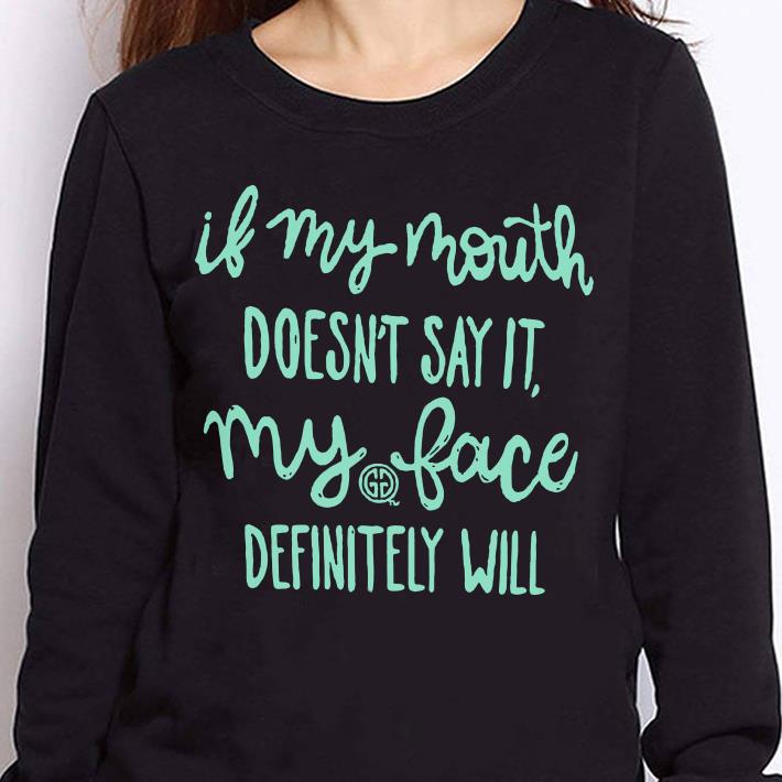 https://cdn.gifteeshirt.com/teesporting/2019/01/If-my-mouth-doesn-t-say-it-shirt_4.jpg