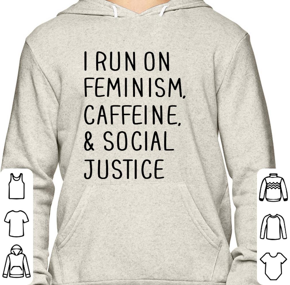 https://cdn.gifteeshirt.com/teesporting/2019/02/I-run-on-feminism-caffeine-social-justice-shirt_4.jpg