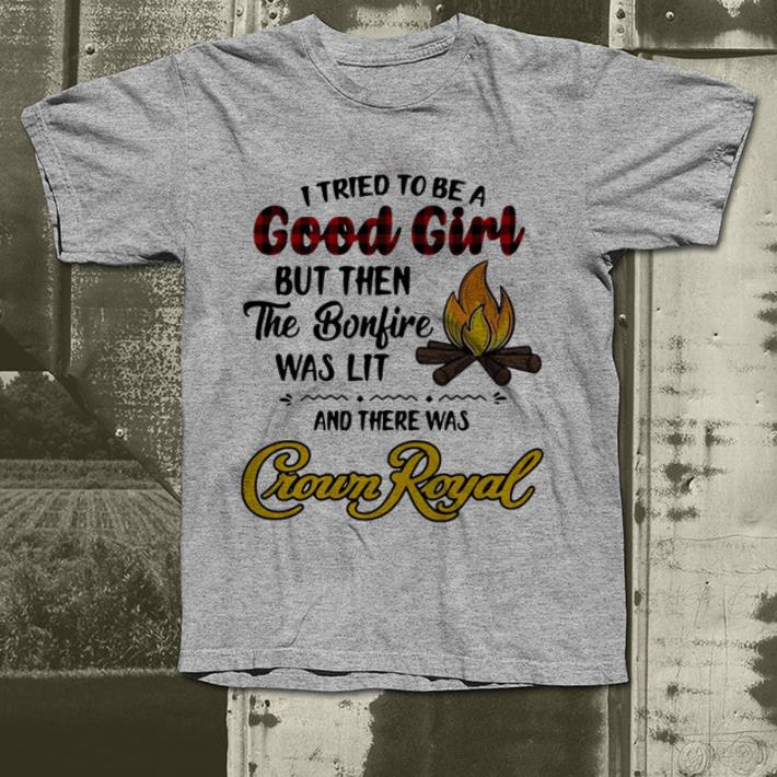 Camping I tried to be a good girl and there was Crown Royal shirt