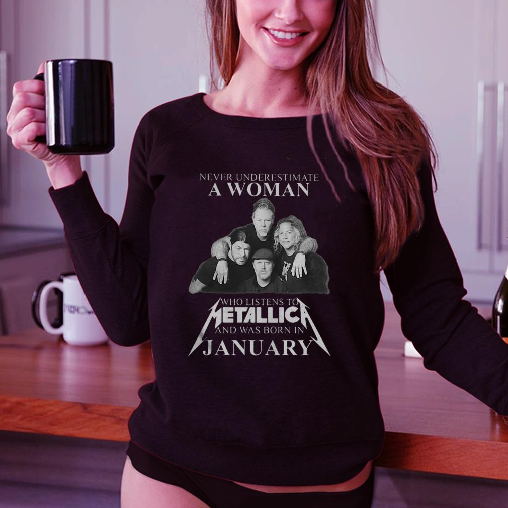 Never underestimate who listens to metallica and was born in january shirt 2 Never underestimate who listens to metallica and was born in january shirt 3