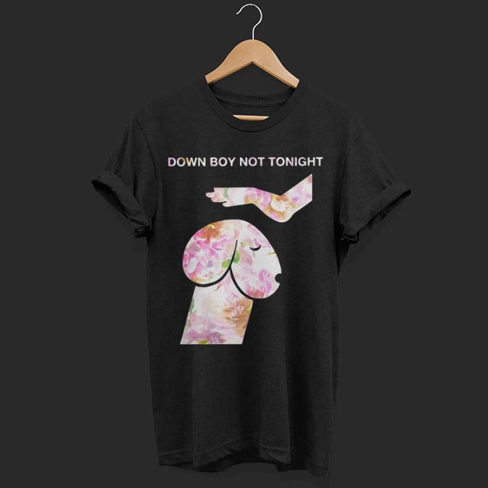 Down Boy Not Tonight Flower Dickhead Dog Noma Bar shirt