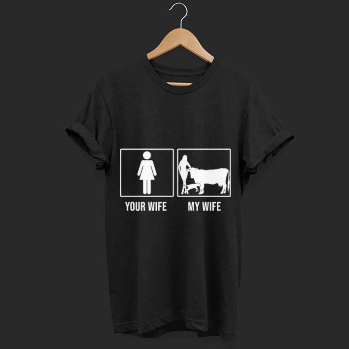 Your wife my wife cows shirt