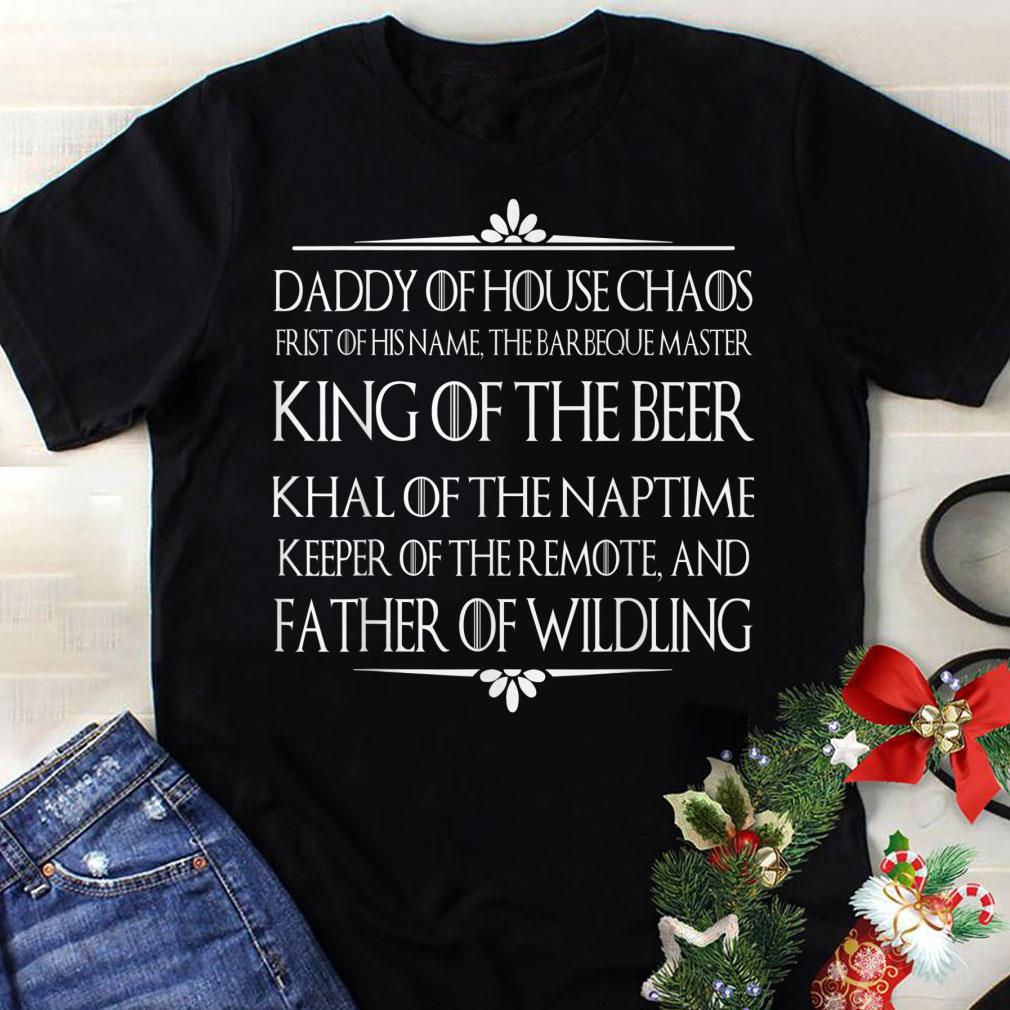 Awesome Daddy Of House Chaos First Of His Name The Barbeque Master shirt