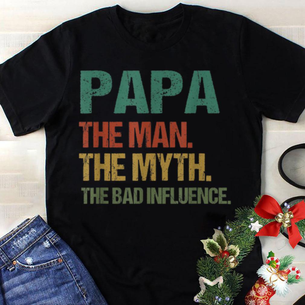 Awesome Papa The Man The Myth The Bad Influence Fathers Day shirt