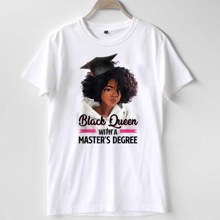 Black Queen Whith a Mater's Degree shirt