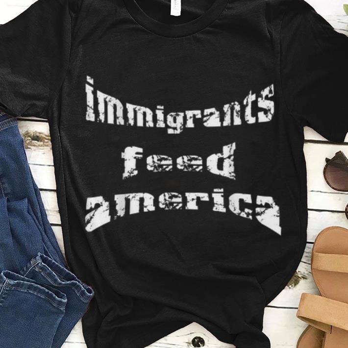 Immigrants feed America Break Text