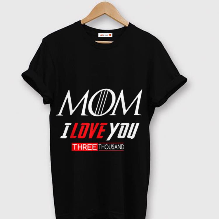Nice Mom I Love You Three Thousand End Game Mashup Game Of Throne Shirt