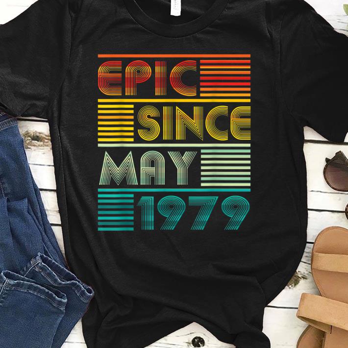 Official Epic Since MAY 1979 shirt