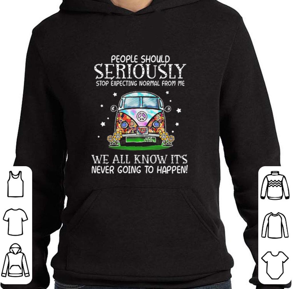 Official Hippie bus People should seriously stop expecting normal from me we all know shirt 5 Official Hippie bus People should seriously stop expecting normal from me we all know shirt