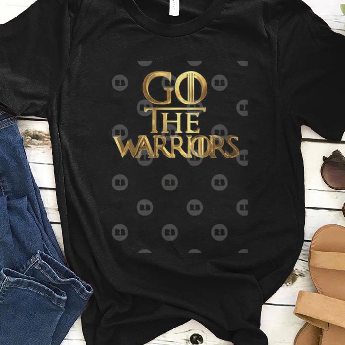 Original Go The Warriors Golden State Warriors Shirt