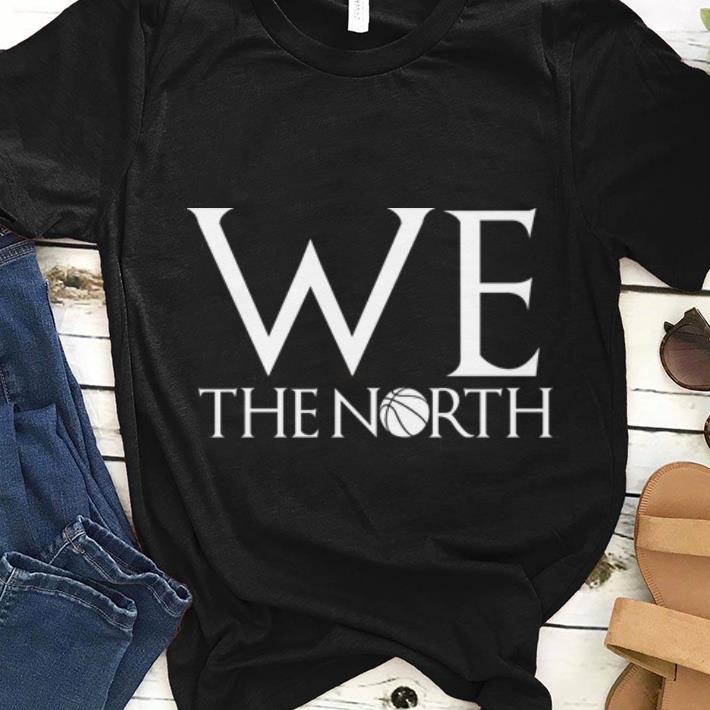 Original We The North Basketball Toronto Raptors Shirt