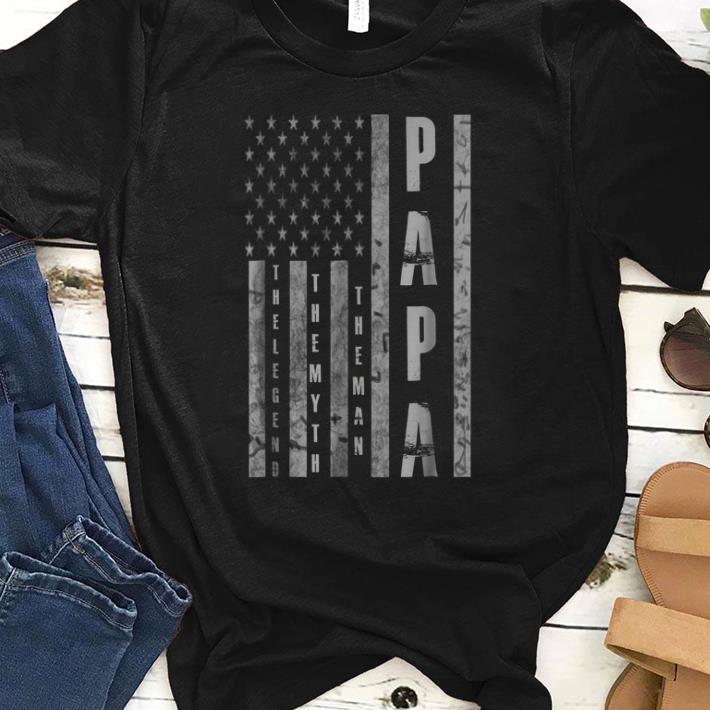 Papa The Man The Myth The Legend American Flag shirt