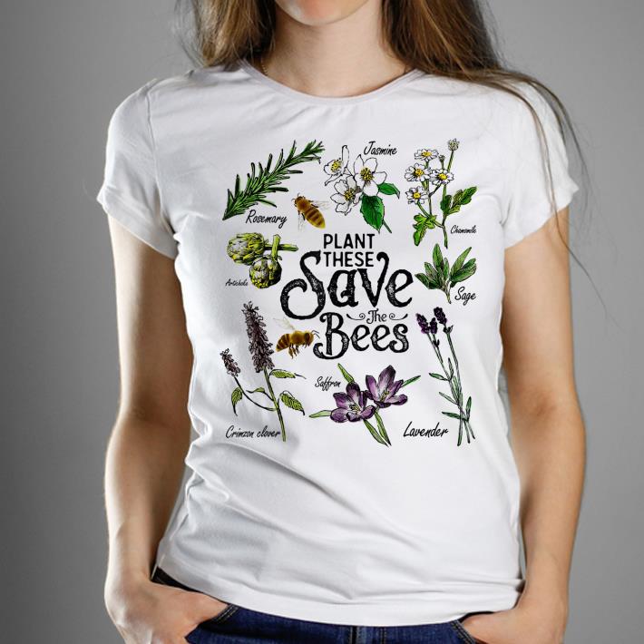 Plant These Save The Bees shirt