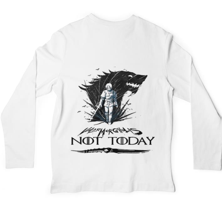 Top Arya Stark Valar Mor Ghulis Not today Game Of Thrones shirt 5 Top Arya Stark Valar Mor Ghulis Not today Game Of Thrones shirt