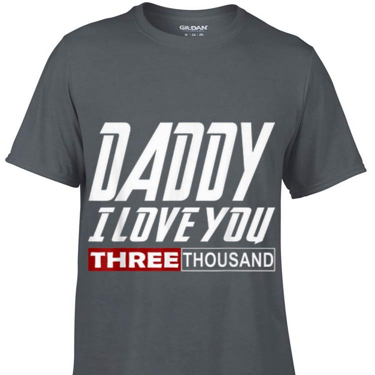 Awesome Daddy i Love You Three Thousand Father Day shirt