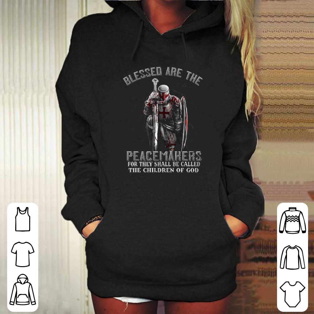 Funny Blessed are the peacemakers shirt