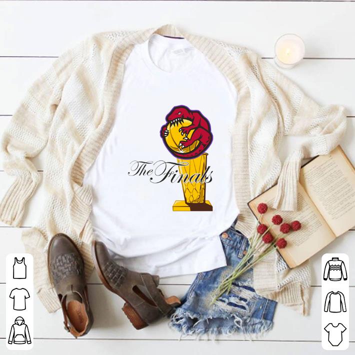 Funny Raptors The Finals NBA Trophy shirt