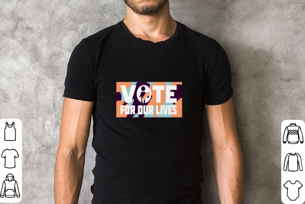 Funny Vote for our lives shirt 1 Funny Vote for our lives shirt 2