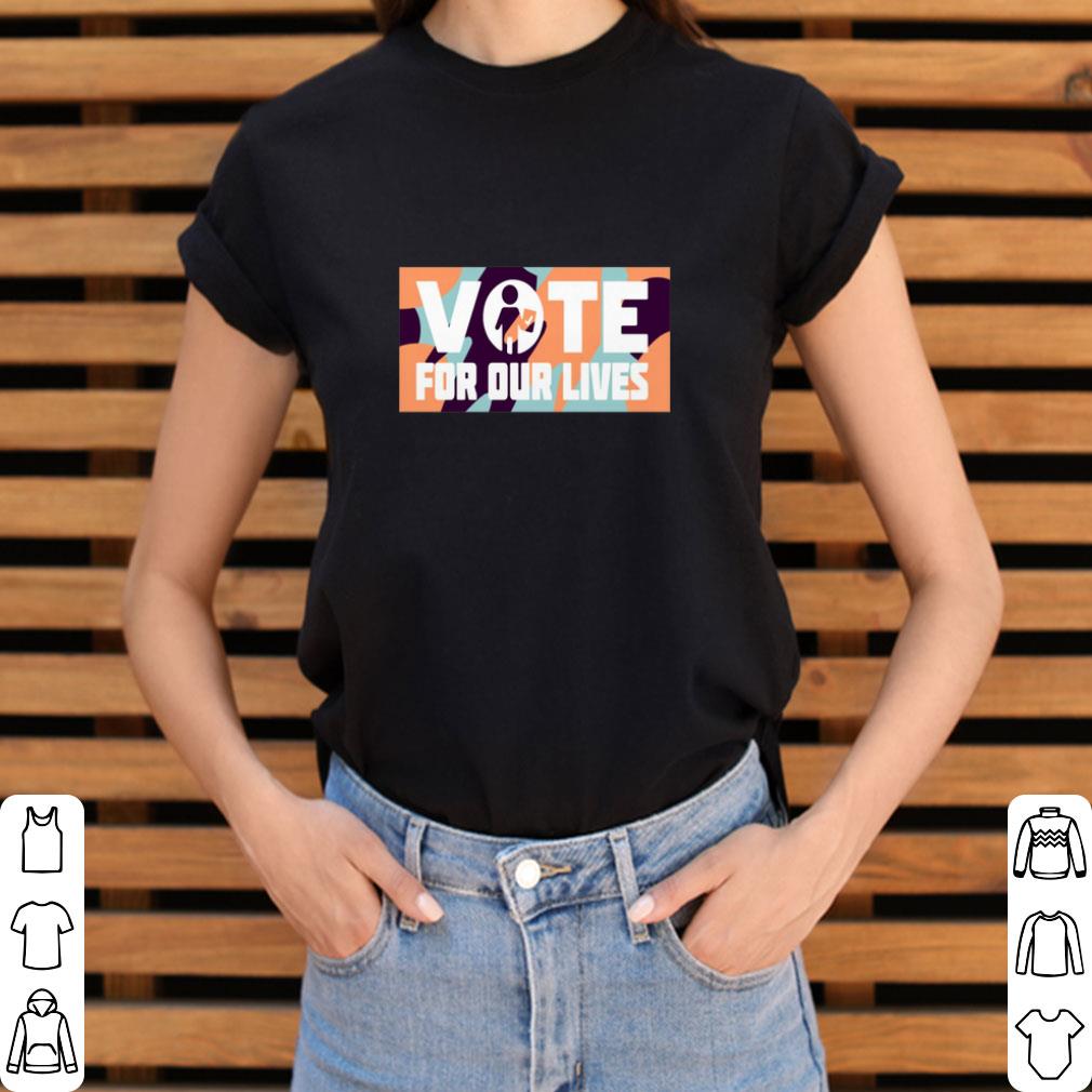 Funny Vote for our lives shirt 2 Funny Vote for our lives shirt 3
