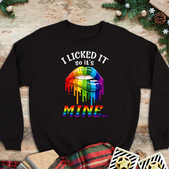 Hot I Licked It So It Mine Gay Pride LGBT shirt