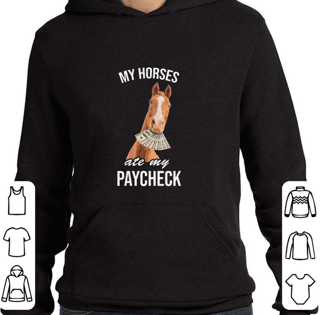 Hot my horses ate my paycheck shirt 5 Hot my horses ate my paycheck shirt