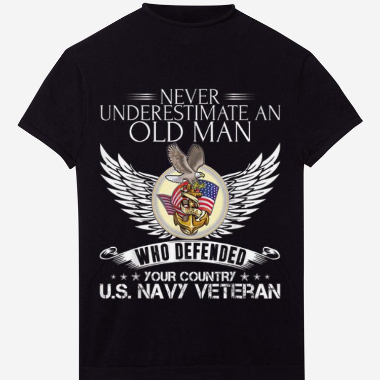 Never Underestimate An Old Man Us Navy Vetran shirt